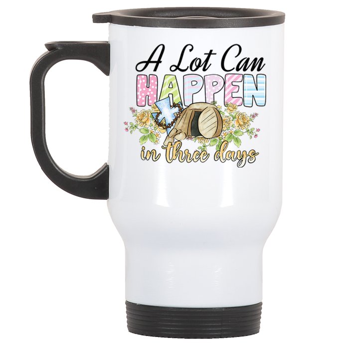 A Lot Can Happen in 3 Days gift for Easter Day Stainless Steel Travel Mug