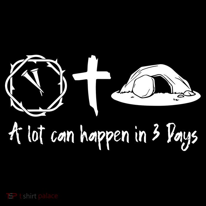 A Lot Can Happen In 3 Days Easter Day Performance Shirt