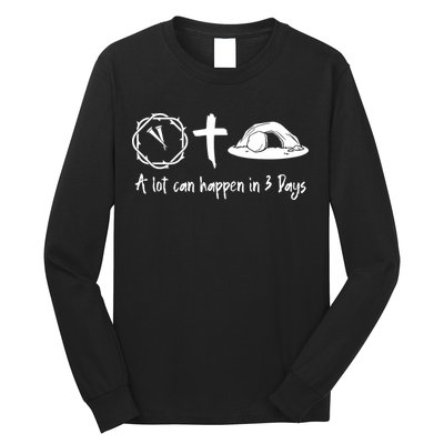A Lot Can Happen In 3 Days Easter Day Long Sleeve Shirt
