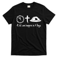 A Lot Can Happen In 3 Days Easter Day T-Shirt