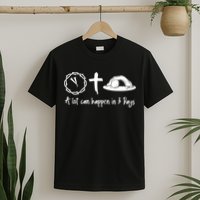A Lot Can Happen In 3 Days Easter Day T-Shirt