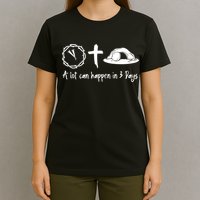 A Lot Can Happen In 3 Days Easter Day T-Shirt