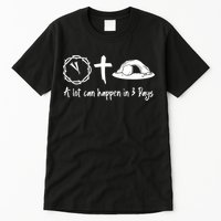 A Lot Can Happen In 3 Days Easter Day Tall T-Shirt