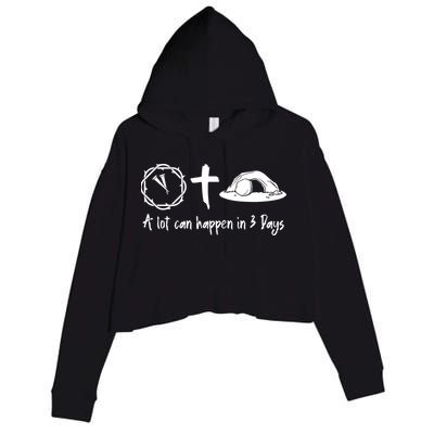 A Lot Can Happen In 3 Days Easter Day Crop Fleece Hoodie
