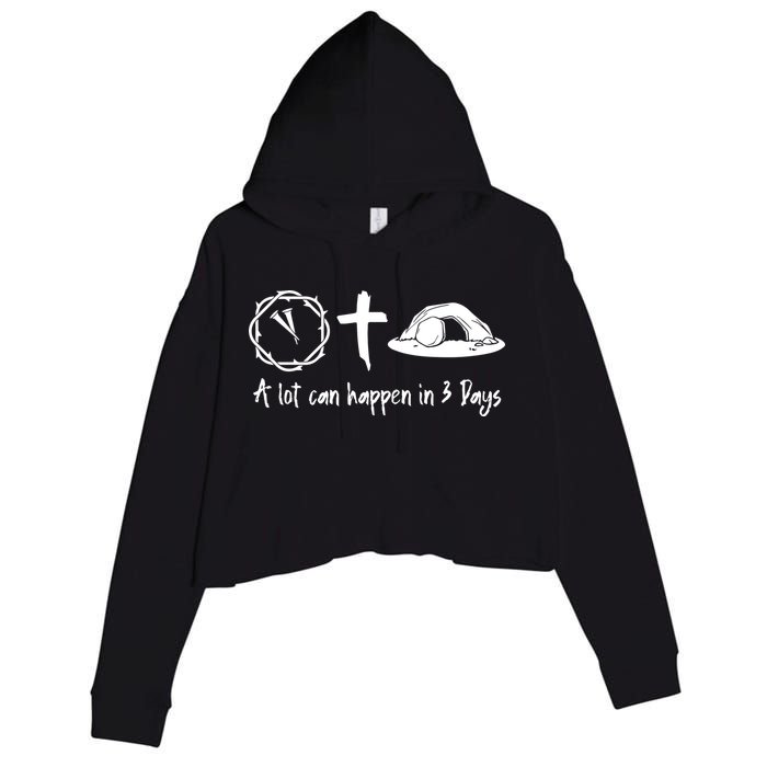 A Lot Can Happen In 3 Days Easter Day Crop Fleece Hoodie