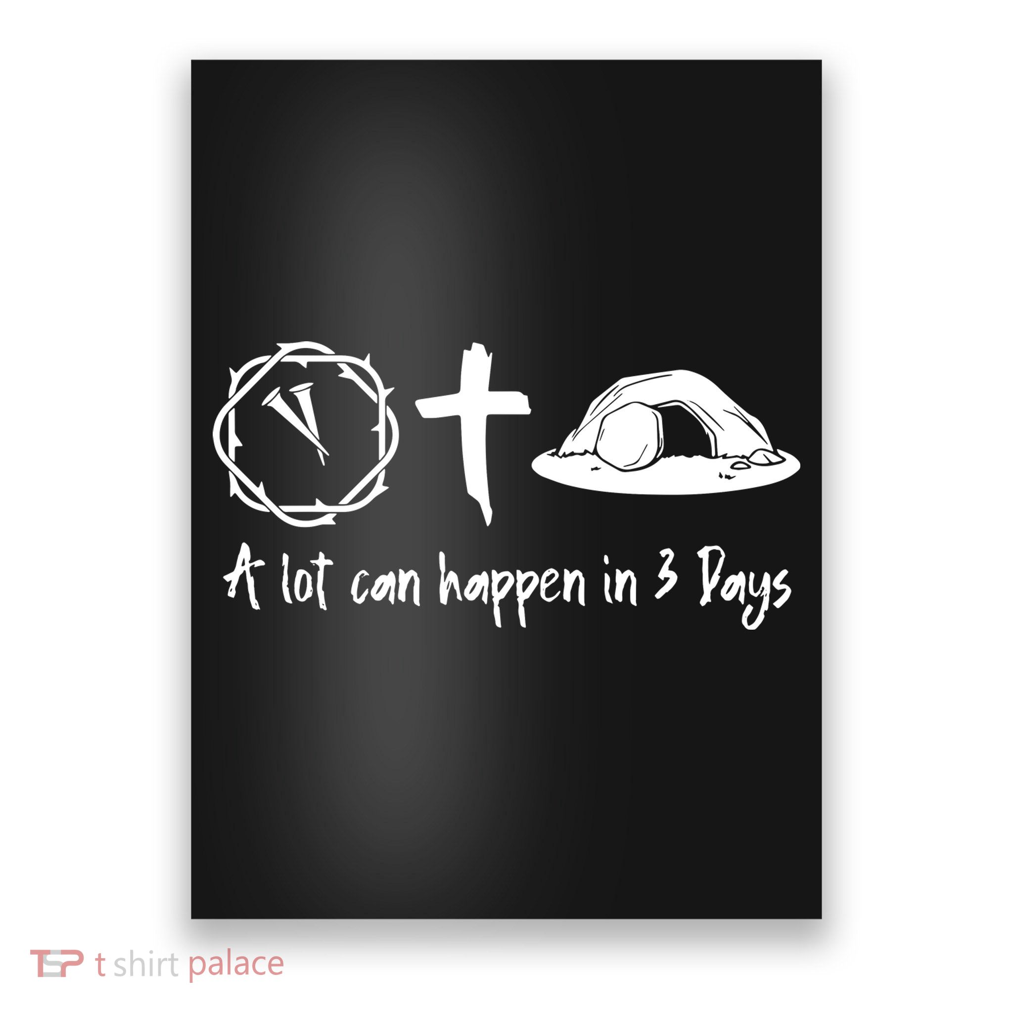 A Lot Can Happen In 3 Days Easter Day Poster