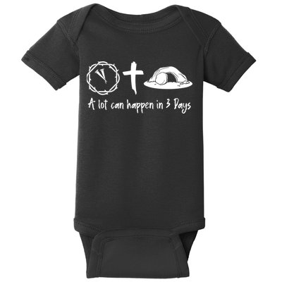 A Lot Can Happen In 3 Days Easter Day Baby Bodysuit
