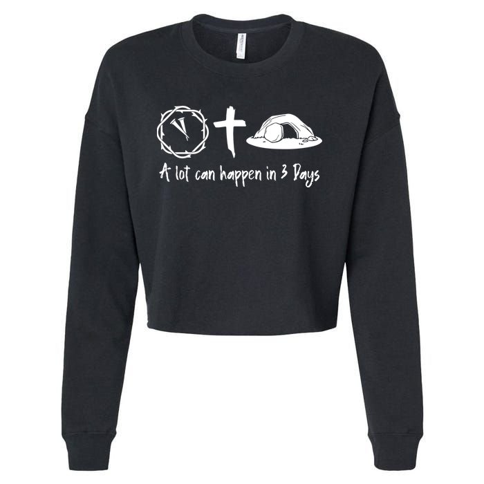 A Lot Can Happen In 3 Days Easter Day Cropped Pullover Crew