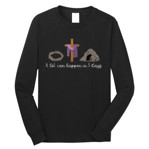 A Lot Can Happen In 3 Days Gift For A Christian Easter Day Long Sleeve Shirt