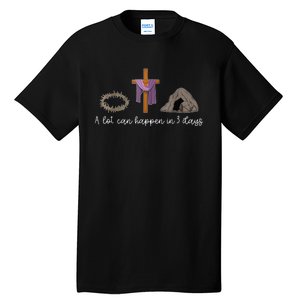 A Lot Can Happen In 3 Days Gift For A Christian Easter Day Tall T-Shirt