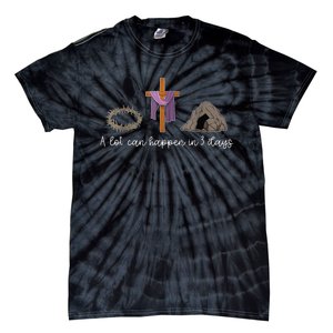 A Lot Can Happen In 3 Days Gift For A Christian Easter Day Tie-Dye T-Shirt