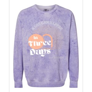 A LOT CAN HAPPEN IN THREE DAYS Easter Colorblast Crewneck Sweatshirt