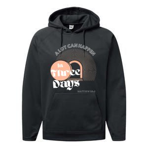 A LOT CAN HAPPEN IN THREE DAYS Easter Performance Fleece Hoodie