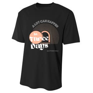 A LOT CAN HAPPEN IN THREE DAYS Easter Performance Sprint T-Shirt