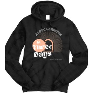 A LOT CAN HAPPEN IN THREE DAYS Easter Tie Dye Hoodie