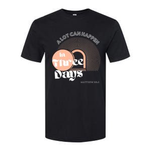 A LOT CAN HAPPEN IN THREE DAYS Easter Softstyle CVC T-Shirt