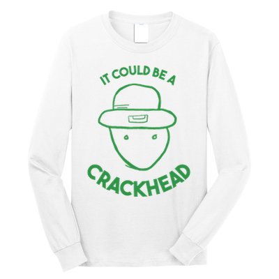 Amateur Leprecetch Could Be Ahaun Sk Crackhead Paddys Day Long Sleeve Shirt