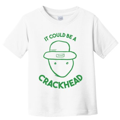 Amateur Leprecetch Could Be Ahaun Sk Crackhead Paddys Day Toddler T-Shirt