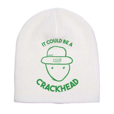 Amateur Leprecetch Could Be Ahaun Sk Crackhead Paddys Day Short Acrylic Beanie