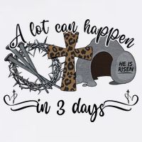 A Lot Can Happen In 3 Days He Is Risen Jesus God Faith Easter Day Cool Comfort Performance Bucket Hat