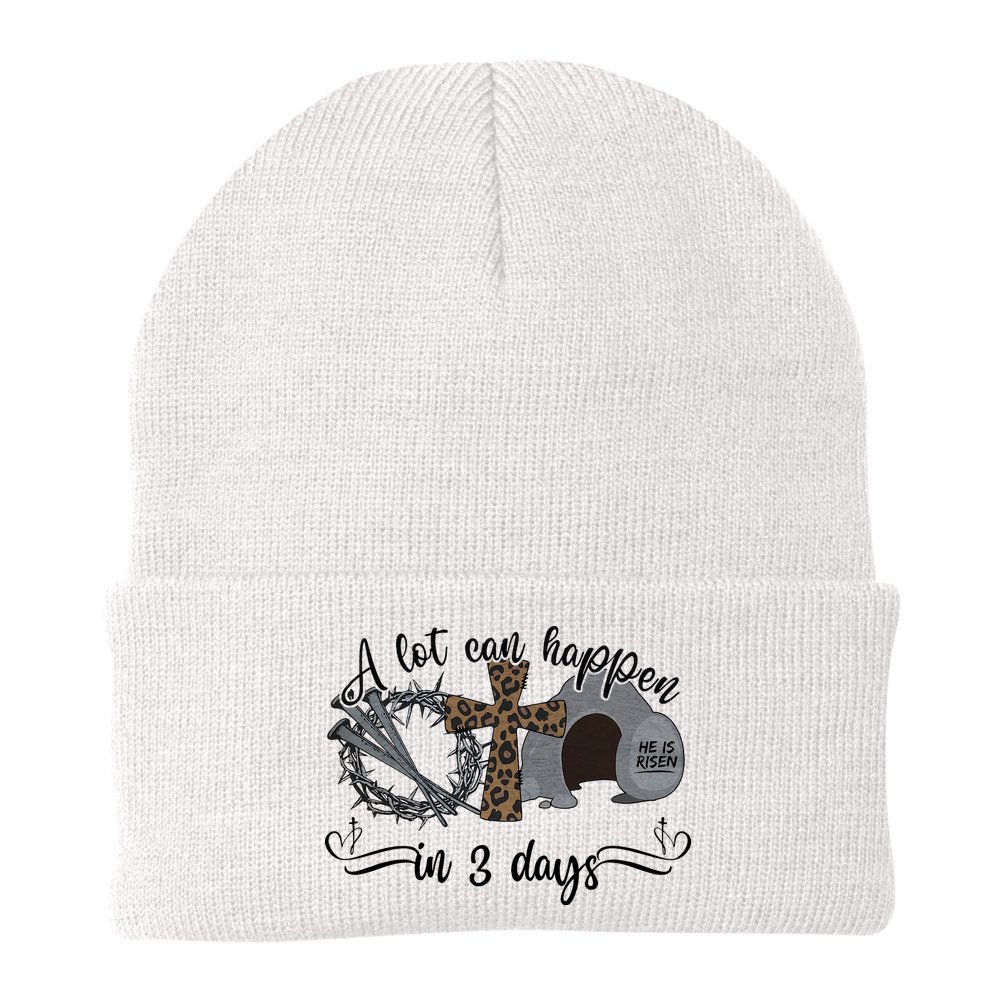 A Lot Can Happen In 3 Days He Is Risen Jesus God Faith Easter Day Beanie