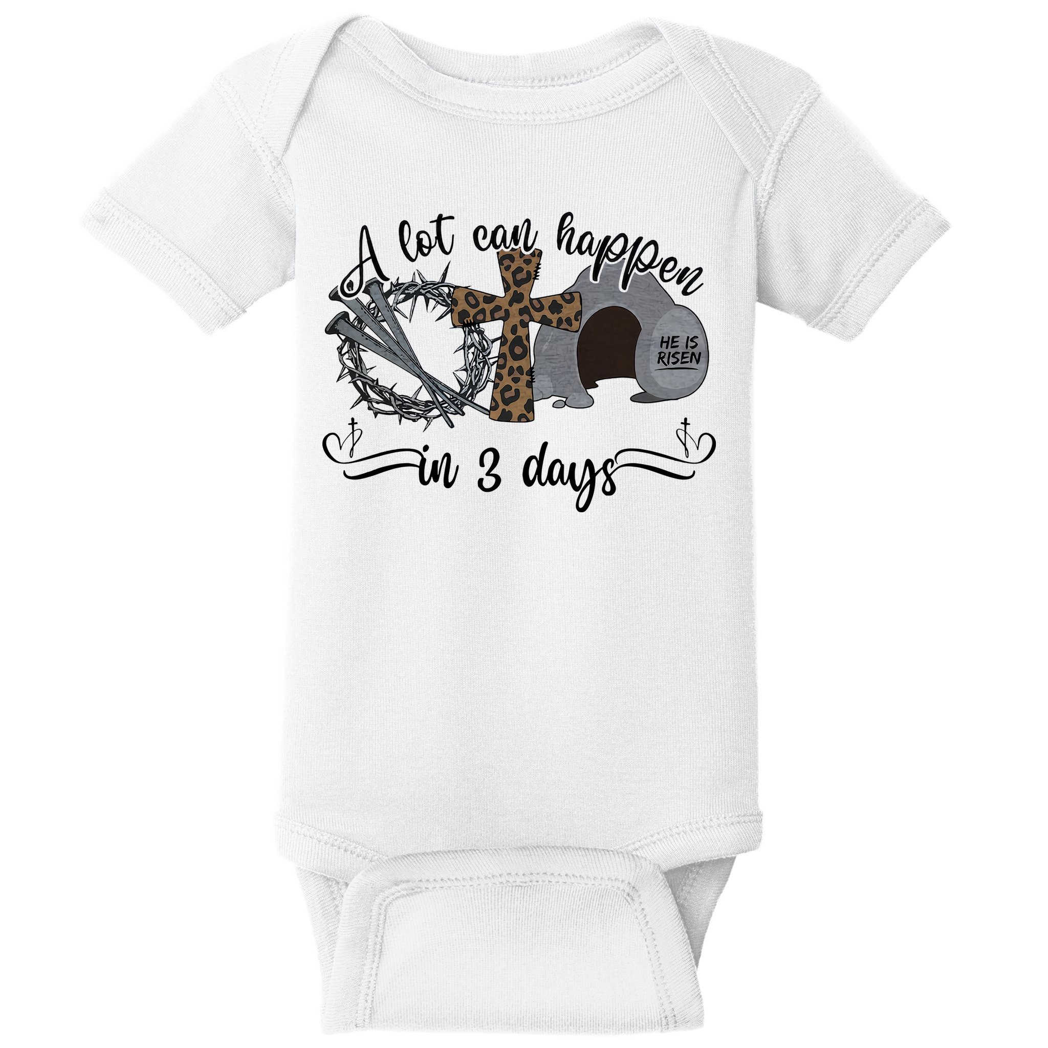 A Lot Can Happen In 3 Days He Is Risen Jesus God Faith Easter Day Baby Bodysuit