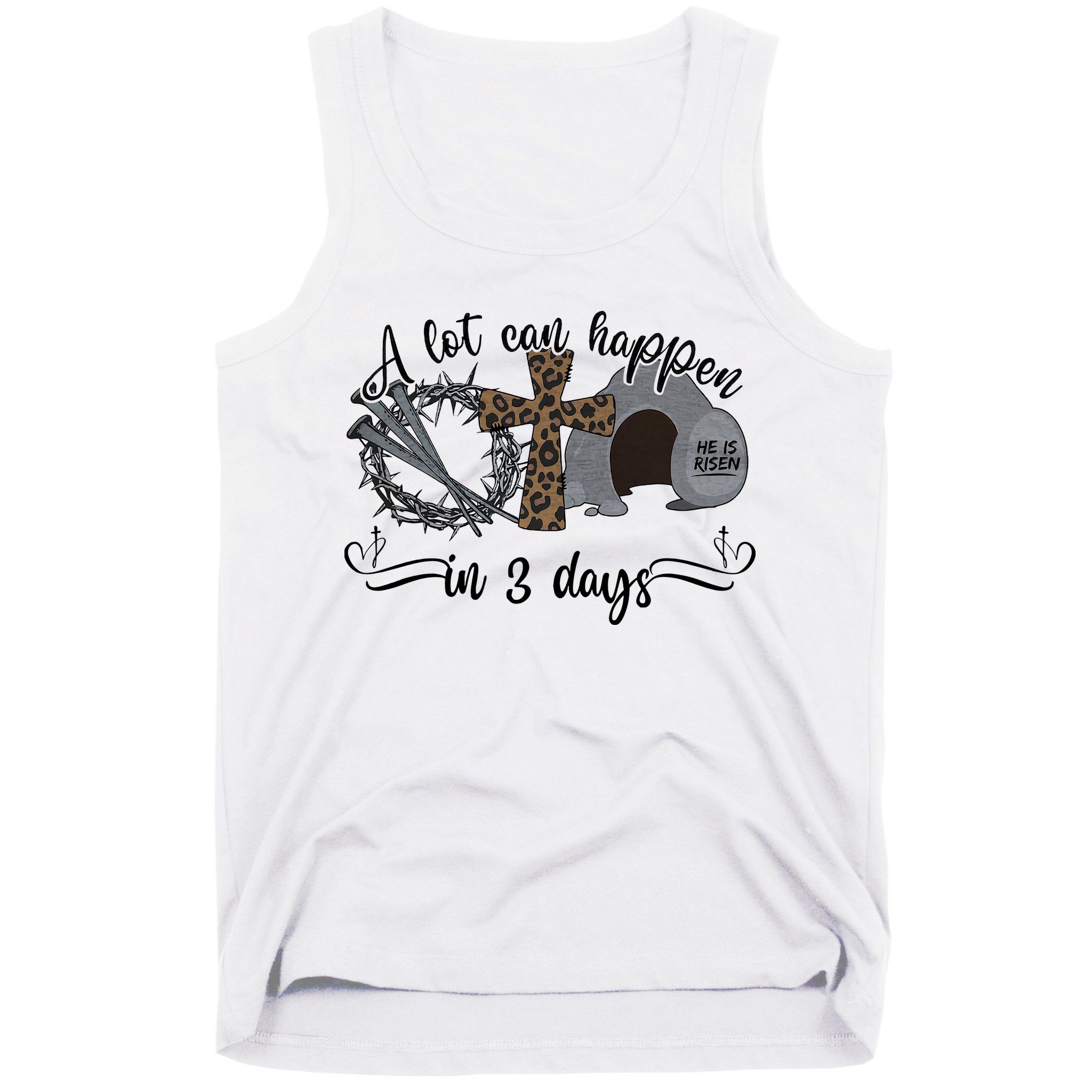 A Lot Can Happen In 3 Days He Is Risen Jesus God Faith Easter Day Tank Top