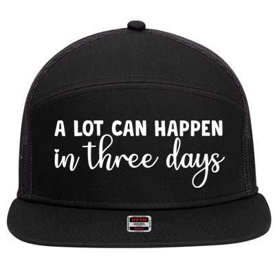 A Lot Can Happen In Three Days Memorial Day Gift 7 Panel Mesh Trucker Snapback Hat
