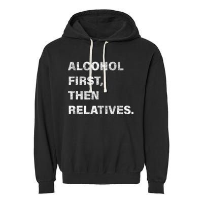 Alcohol First Then Relatives Garment-Dyed Fleece Hoodie