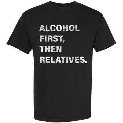 Alcohol First Then Relatives Garment-Dyed Heavyweight T-Shirt