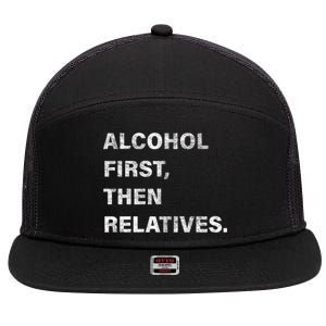 Alcohol First Then Relatives 7 Panel Mesh Trucker Snapback Hat