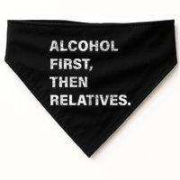 Alcohol First Then Relatives USA-Made Doggie Bandana