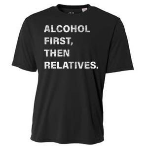 Alcohol First Then Relatives Cooling Performance Crew T-Shirt