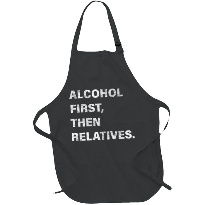 Alcohol First Then Relatives Apron