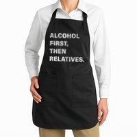 Alcohol First Then Relatives Apron