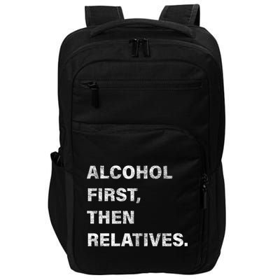 Alcohol First Then Relatives Impact Tech Backpack
