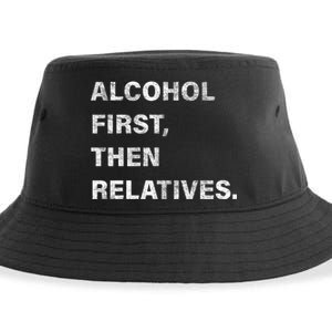 Alcohol First Then Relatives Sustainable Bucket Hat