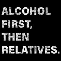 Alcohol First Then Relatives Drawstring Bag
