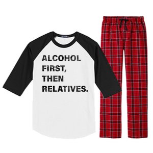 Alcohol First Then Relatives Raglan Sleeve Pajama Set