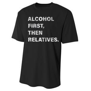 Alcohol First Then Relatives Performance Sprint T-Shirt