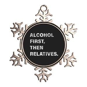 Alcohol First Then Relatives Metallic Star Ornament