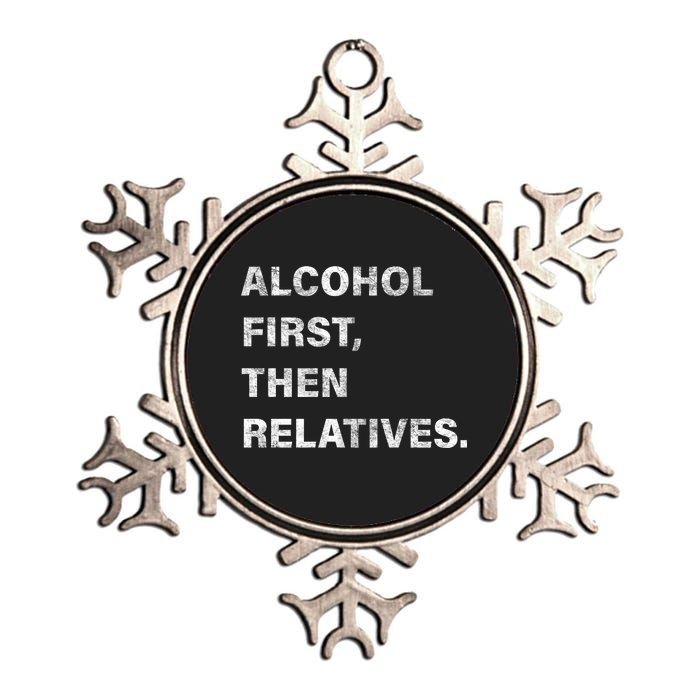 Alcohol First Then Relatives Metallic Star Ornament