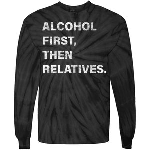 Alcohol First Then Relatives Tie-Dye Long Sleeve Shirt