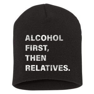 Alcohol First Then Relatives Short Acrylic Beanie