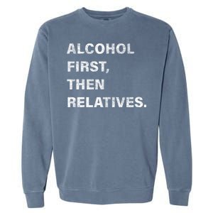 Alcohol First Then Relatives Garment-Dyed Sweatshirt