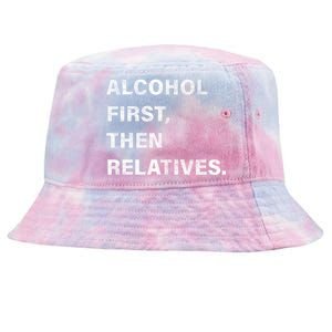 Alcohol First Then Relatives Tie-Dyed Bucket Hat