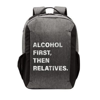 Alcohol First Then Relatives Vector Backpack