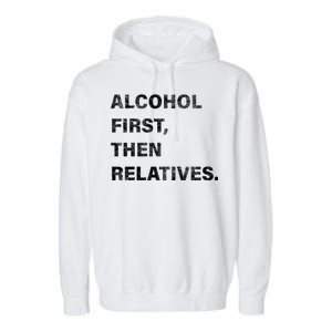 Alcohol First Then Relatives Garment-Dyed Fleece Hoodie