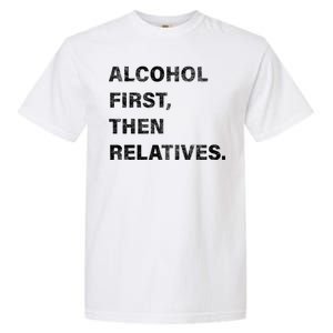 Alcohol First Then Relatives Garment-Dyed Heavyweight T-Shirt