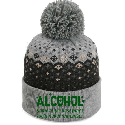 Alcohol Some of the Best Times You'll Never Remember The Baniff Cuffed Pom Beanie